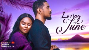 LOVING JUNE (2023) [NOLLYWOOD]