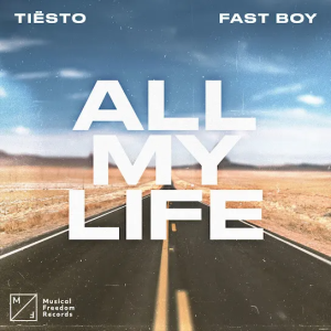 DOWNLOAD MP3: TIËSTO – ALL MY LIFE FT. FAST BOY