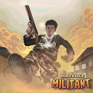 DOWNLOAD MP3: RORD KELLY – MILITANT