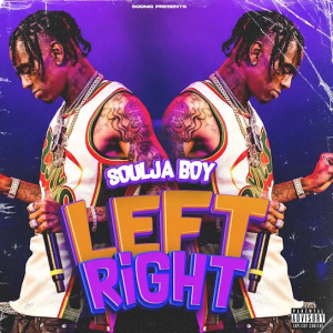 DOWNLOAD MP3: SOULJA BOY – LEFT RIGHT