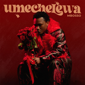 DOWNLOAD MP3: MBOSSO – UMECHELEWA