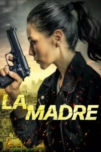 DOWNLOAD MOVIE: LA MADRE (2024)