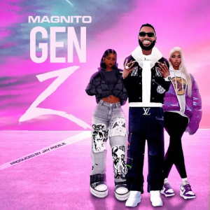 DOWNLOAD MP3: MAGNITO – GEN Z