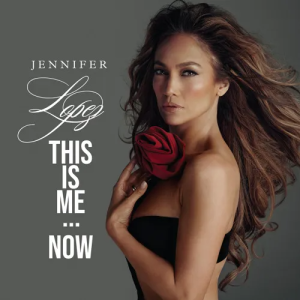 DOWNLOAD MP3: JENNIFER LOPEZ – THIS IS ME…NOW