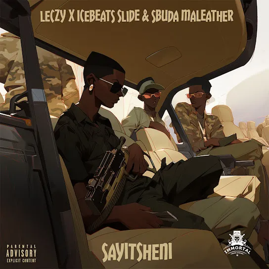DOWNLOAD MP3: LECZY – SAYITSHENI FT ICE BEATS SLIDE & SBUDA MALEATHER DOWNLOAD MP3: LECZY – SAYITSHENI FT ICE BEATS SLIDE & SBUDA MALEATHER