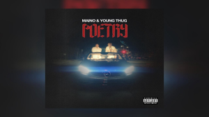 DOWNLOAD MP3: MAINO FT YOUNG THUG – POETRY