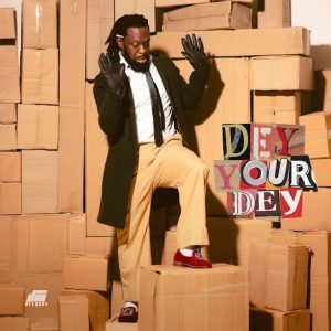 DOWNLOAD MP3: TIMAYA – DEY YOUR DEY