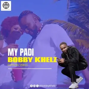 Download Video:- Bobby Khelz – My Padi