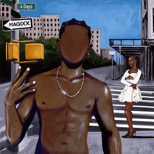 MP3 DOWNLOAD: MAGIXX – 4 DAYS