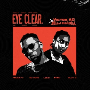 Download Music Mp3:- Victor AD Ft Bella Shmurda – Eye Clear