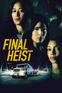 DOWNLOAD MOVIE: FINAL HEIST (2024)