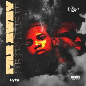 [Music] Shaddy Jay – Far Away Ft Lyta