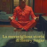 THE WONDERFUL STORY OF HENRY SUGAR (2023) THE WONDERFUL STORY OF HENRY SUGAR