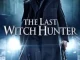THE LAST WITCH HUNTER