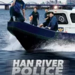 HAN RIVER POLICE SEASON 1 (COMPLETE) – KOREAN DRAMA HAN RIVER POLICE SEASON 1
