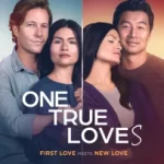 ONE TRUE LOVES (2023) ONE TRUE LOVES (2023)