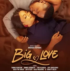 BIG LOVE (2023) [NOLLYWOOD]