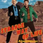 STRANGE WAY OF LIFE (2023) STRANGE WAY OF LIFE (2023)