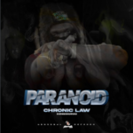 DOWNLOAD MP3: CHRONIC LAW – PARANOID FT. KRISSONIC