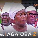 DOWNLOAD MOVIE: AGA OBA PART 2 (2024) [YORUBA]