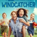 DOWNLOAD MOVIE: WINDCATCHER (2024) DOWNLOAD MOVIE: WINDCATCHER (2024)