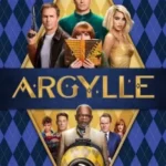 DOWNLOAD MOVIE: ARGYLLE (2024) DOWNLOAD MOVIE: ARGYLLE (2024)