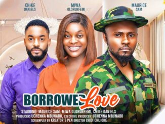 DOWNLOAD MOVIE: BORROWED LOVE (2024) [NOLLYWOOD]