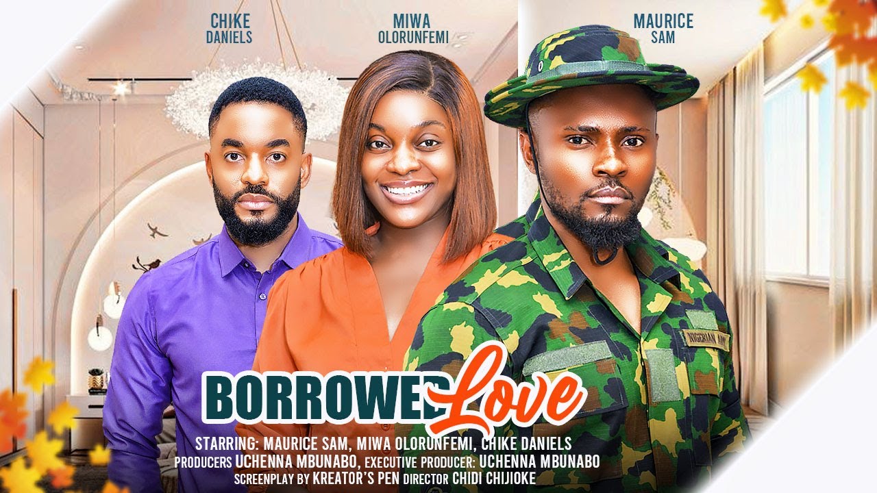 DOWNLOAD MOVIE: BORROWED LOVE (2024) [NOLLYWOOD]