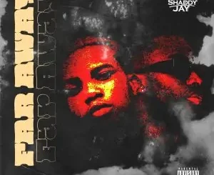 [Music] Shaddy Jay – Far Away Ft Lyta