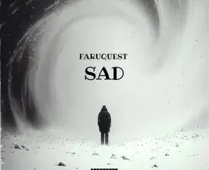 Download Music Mp3:- Faruquest – Sad
